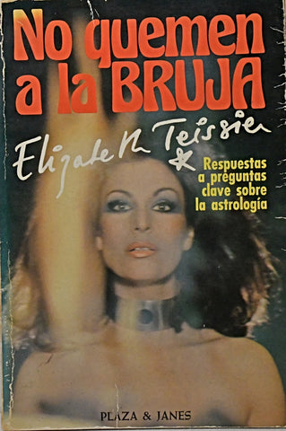 NO QUEMEN A LA BRUJA. | Elizabeth  Teissier