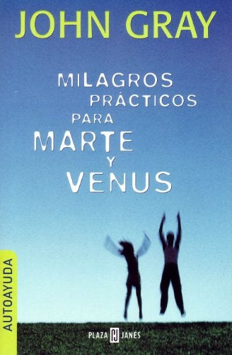 MILAGROS PRACTICOS PARA MARTE Y VENUS | JOHN GRAY