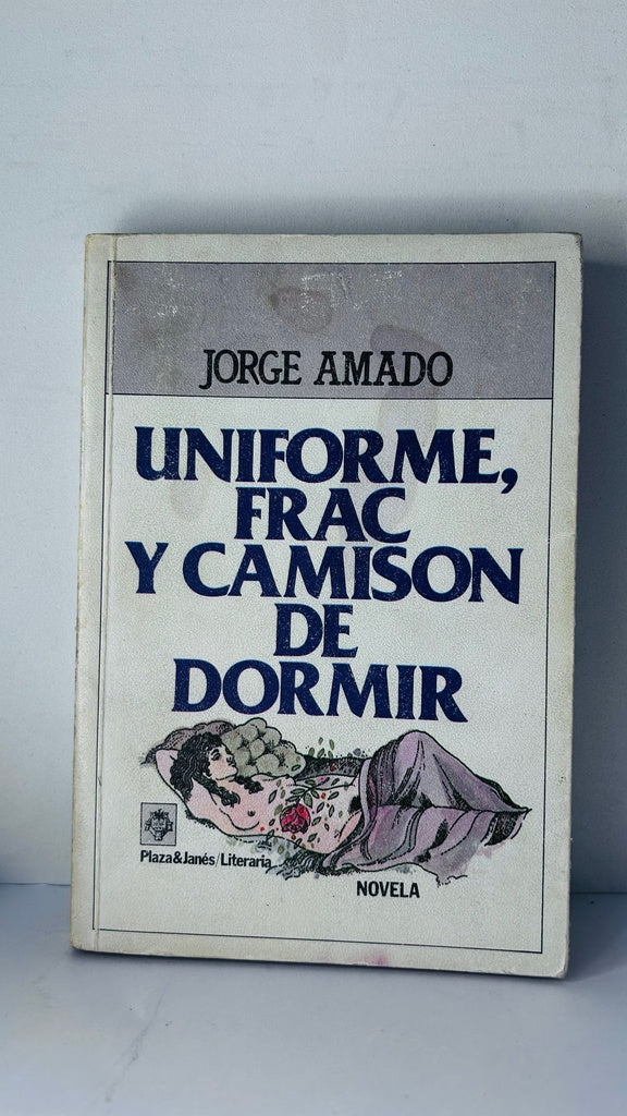 UNIFORME, FRAC Y CAMISON DE DORMIR.. | Jorge Amado