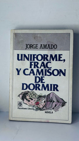 UNIFORME, FRAC Y CAMISON DE DORMIR.. | Jorge Amado