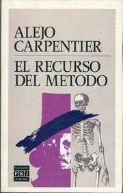 EL RECURSO DEL METODO | Alejo Carpentier