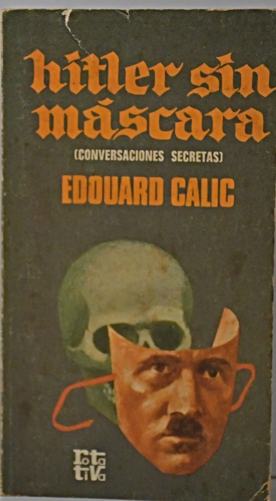 HITLER SIN MASCARA.. | Edouard Calic