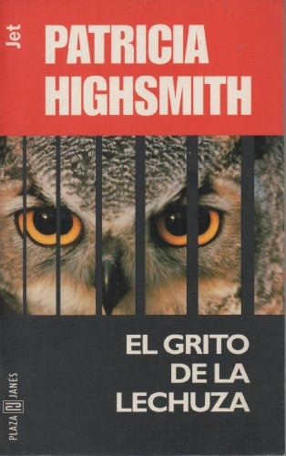 EL GRITO DE LA LECHUZA | Patricia  Highsmith