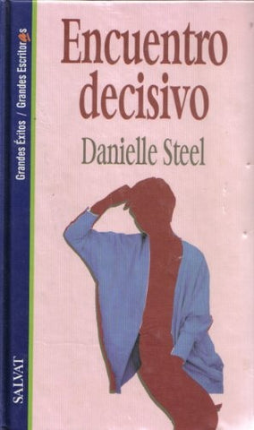 ENCUENTROS DECISIVOS * | Danielle Steel