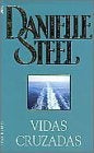 VIDAS CRUZADAS..* | Danielle Steel