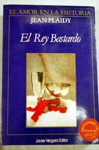 EL REY BASTARDO | Jean Plaidy