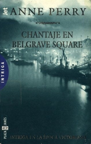 CHANTAJE EN BELGRAVE SQUARE | Anne Perry