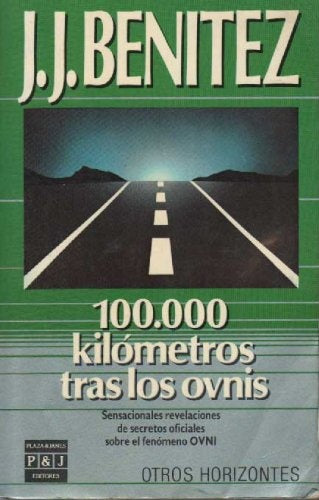 100.000 Kilómetros tras los ovnis | J. J. Benítez