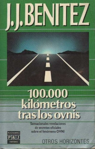 100.000 Kilómetros tras los ovnis | J. J. Benítez