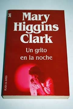 UN GRITO EN LA NOCHE | Mary Higgins Clark