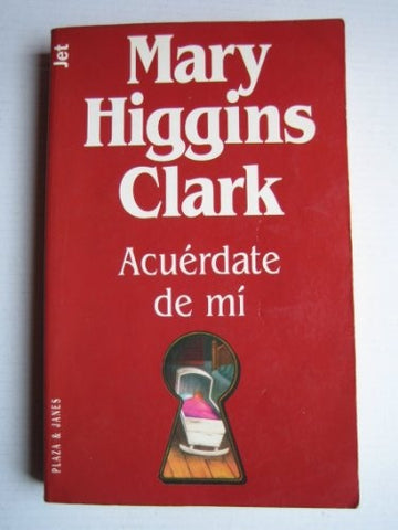 Acuérdate de mí * | Mary Higgins Clark