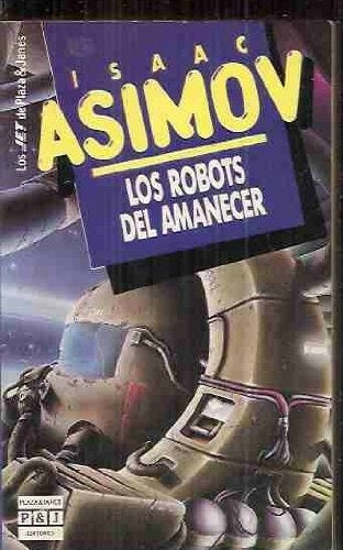 LOS ROBOTS DEL AMANECER | Isaac Asimov