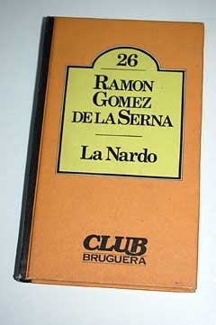 LA NARDO.. | RAMÓN GÓMEZ DE LA SERNA