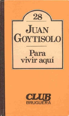 PARA VIVIR AQUI | Juan Goytisolo