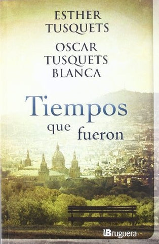 Tiempos que fueron | Esther Tusquets