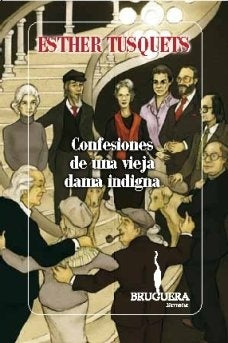 CONFESIONES DE UNA VIEJA DAMA INDIGNA | ESTHER TUSQUETS