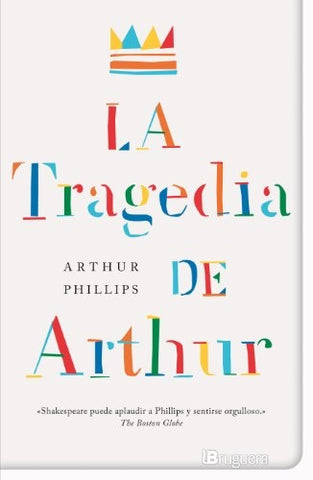 La tragedia de Arthur * | arthur phillips