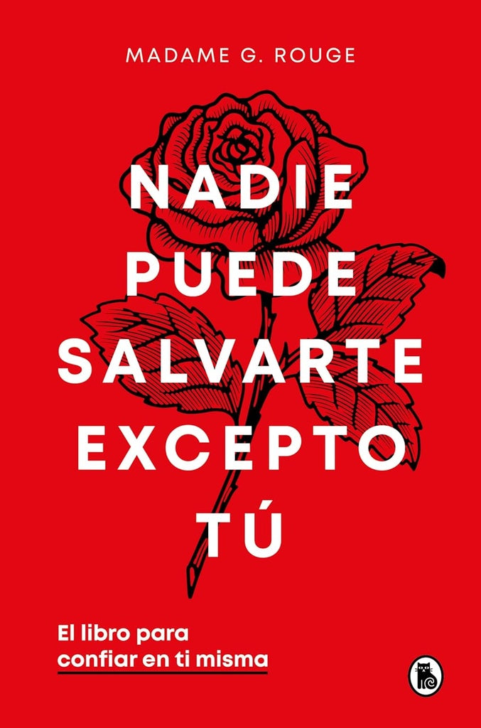NADIE PUEDE SALVARTE EXCEPTO TÚ.. | Madame M.  Rouge