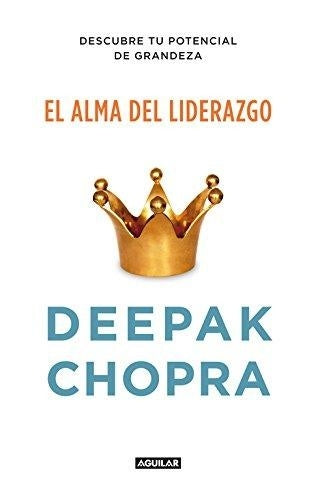 EL ALMA DEL LIDERAZGO.. | Deepak Chopra