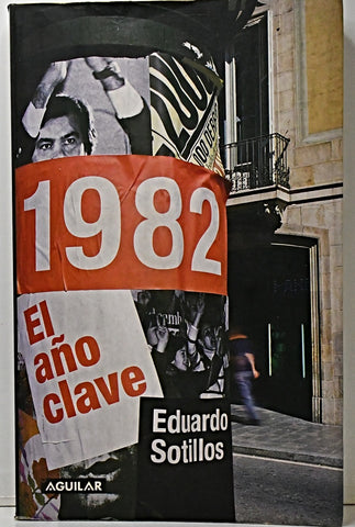 1982 EL AÑO CLAVE.. | Eduardo Sotillos