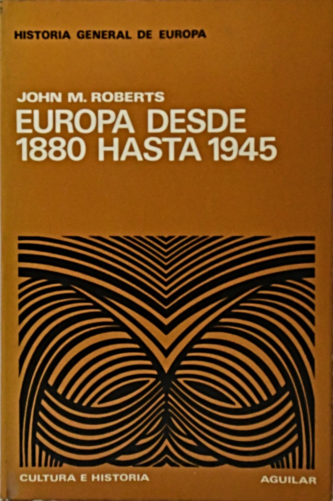 EUROPA DESDE 1880 HASTA 1945.. | John M. Roberts