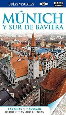 GUIA VISUAL: MUNICH Y SUR DE BAVIERA