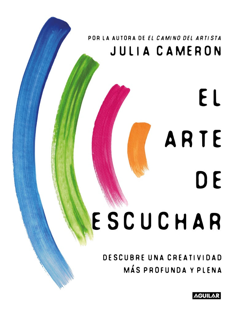 EL ARTE DE ESCUCHAR.. | Julia Cameron