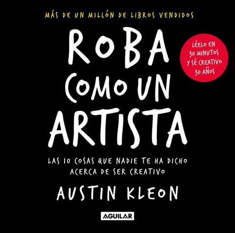 ROBA COMO UN ARTISTA.. | AUSTIN  KLEON