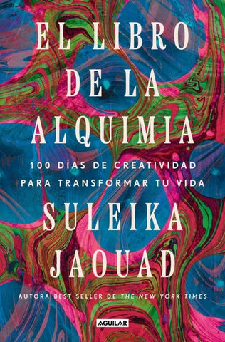 El libro de la alquimia 100 días de creatividad para transformar tu vida | SULEIKA JAOUAD