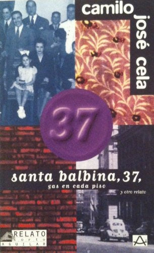 SANTA BALBINA, 37, GAS EN CADA PISO Y OTRO RELATO | Camilo José Cela