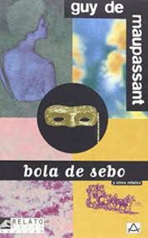 BOLA DE SEBO Y OTROS RELATOS | GUY DE MAUPASSANT