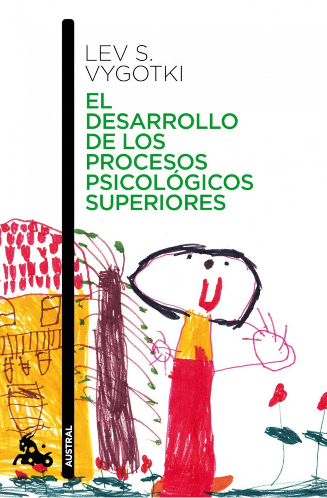 EL DESARROLLO DE LOS PROCESOS PSICOLOGICOS SUPERIORES.. | Lev Semonóvich  Vygotski
