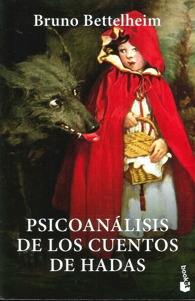 PSICOANÁLISIS DE LOS CUENTOS DE HADAS.. | Bruno Bettelheim