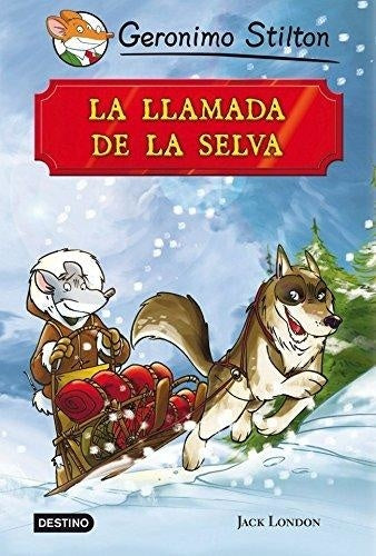 LA LLAMADA DE LA SELVA  | Gerónimo Stilton