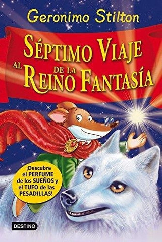 SEPTIMO VIAJE AL REINO DE LA FANTASIA*.. | Gerónimo Stilton