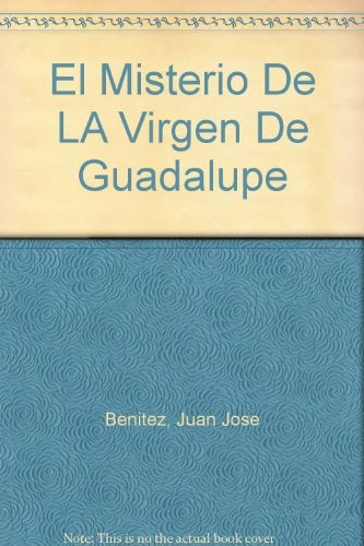 El Misterio de la Virgen de Guadalupe  | BENITEZJ. J.