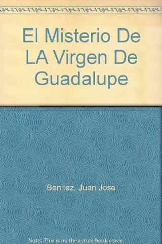 El Misterio de la Virgen de Guadalupe  | BENITEZJ. J.