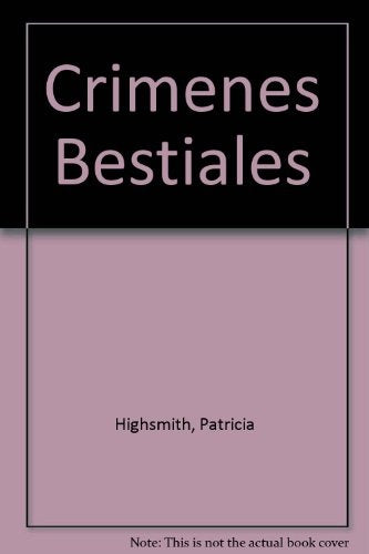 Crímenes bestiales | Highsmith-A.B.V.