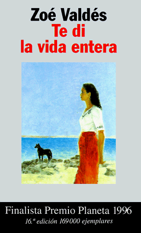 TE DI LA VIDA ENTERA | Zoé Valdés
