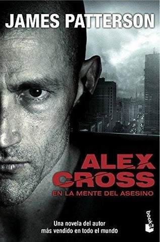 ALEX CROSS: EN LA MENTE DEL ASESINO  | James Patterson
