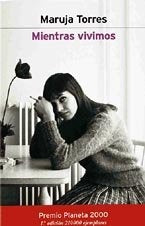 MIENTRAS VIVIMOS.. | Maruja Torres