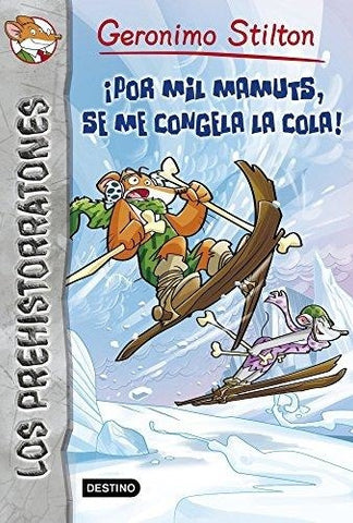 POR MIL MAMUTS SE ME CONGELA LA COLA (PREHISTORRATONES 3) | Gerónimo Stilton