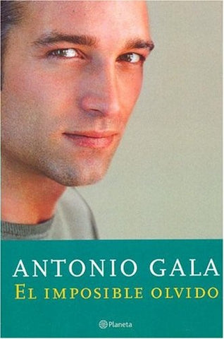el imposible olvido | Antonio Gala
