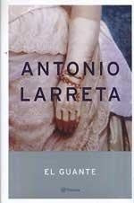 EL GUANTE.. | Antonio  Larreta