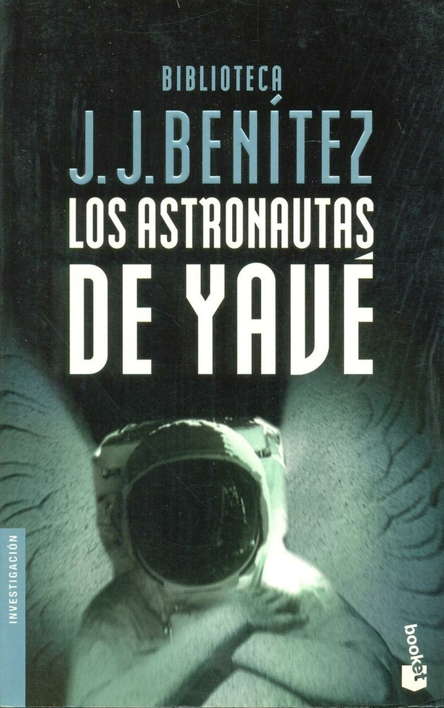 LOS ASTRONAUTAS DE YAVE | J.J. Benitez