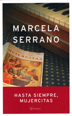 HASTA SIEMPRE, MUJERCITAS.. | Marcela Serrano