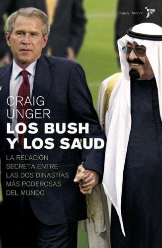 LOS BUSH Y LOS SAUD.. | Craig Unger