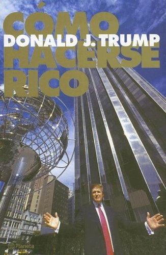 Cómo hacerse rico | Donald J. Trump