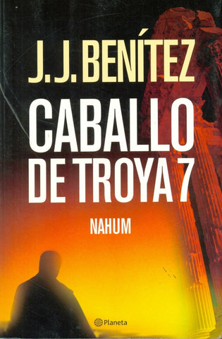 Caballo de Troya 7. Nahum | J. J. Benítez