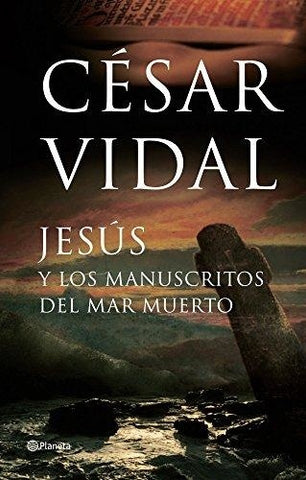 Jesús y los manuscritos del mar muerto | César Vidal